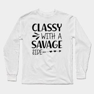 Classy with a savage side Long Sleeve T-Shirt